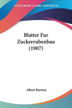 portada Blatter Fur Zuckerrubenbau (1907) (en Alemán)