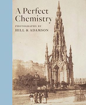 portada A Perfect Chemistry: Photographs by Hill and Adamson (en Inglés)