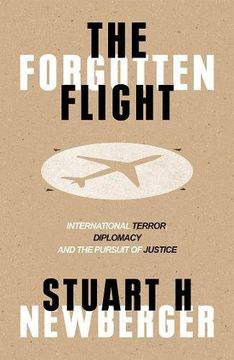 portada The Forgotten Flight: Terrorism, Diplomacy and the Pursuit of Justice