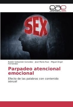 portada Parpadeo atencional emocional: Efecto de las palabras con contenido sexual (Spanish Edition)