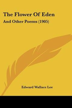 portada the flower of eden: and other poems (1905)