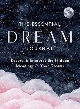 portada The Essential Dream Journal: Record & Interpret the Hidden Meanings in Your Dreams (Volume 9) (Everyday Inspiration Journals, 9) (en Inglés)