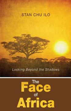portada the face of africa: looking beyond the shadows (en Inglés)