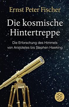 portada Die Kosmische Hintertreppe: Die Erforschung des Himmels von Aristoteles bis Stephen Hawking (in German)