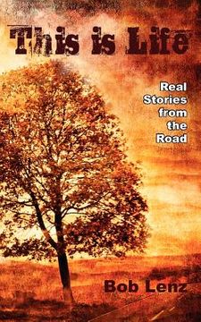 portada this is life: real stories from the road