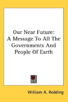 portada our near future: a message to all the governments and people of earth (en Inglés)