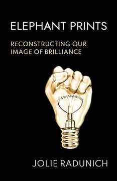 portada Elephant Prints: Reconstructing Our Image of Brilliance (en Inglés)