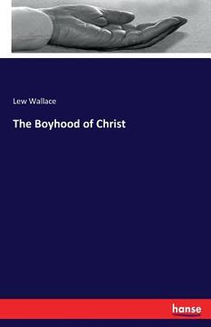 portada The Boyhood of Christ (en Inglés)