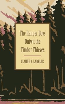 portada The Ranger Boys Outwit the Timber Thieves (en Inglés)