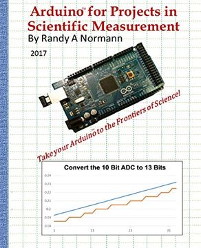 portada Arduino for Projects in Scientific Measurement: Take Your Arduino to the Frontiers of Science! (en Inglés)