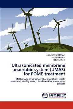 portada ultrasonicated membrane anaerobic system (umas) for pome treatment (en Inglés)