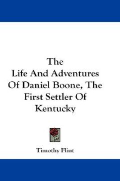 portada the life and adventures of daniel boone, the first settler of kentucky (en Inglés)