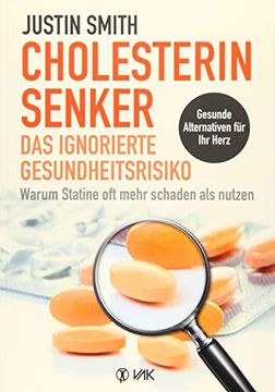 portada Cholesterinsenker - das Ignorierte Gesundheitsrisiko: Warum Statine oft Mehr Schaden als Nutzen (en Alemán) (in German)