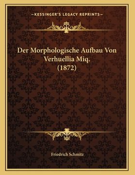 portada Der Morphologische Aufbau Von Verhuellia Miq. (1872) (en Alemán)