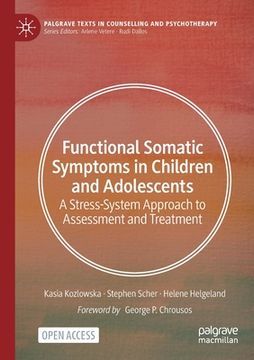 portada Functional Somatic Symptoms in Children and Adolescents: A Stress-System Approach to Assessment and Treatment 