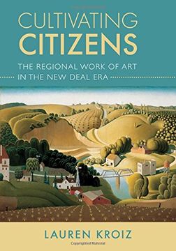 portada Cultivating Citizens: The Regional Work of art in the new Deal era 