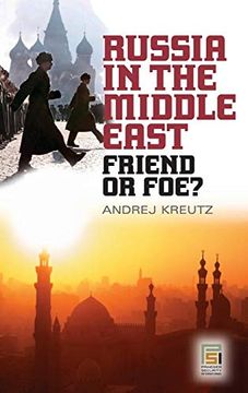 portada Russia in the Middle East: Friend or Foe? (Praeger Security International) (in English)