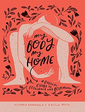 portada My Body, my Home: A Radical Guide to Resilience and Belonging 