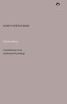 portada Echo’S Subtle Body: Contributions to an Archetypal Psychology (en Inglés)