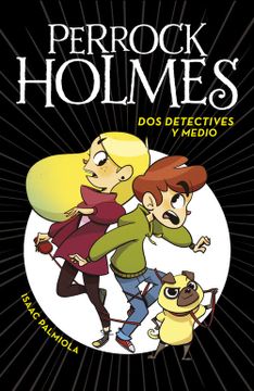portada Dos detectives y medio (Serie Perrock Holmes 1)