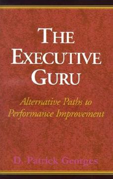 portada the executive guru: alternative paths to performance improvement (en Inglés)