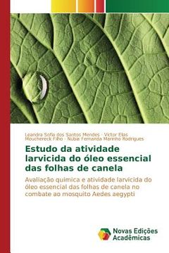 portada Estudo da atividade larvicida do óleo essencial das folhas de canela (en Portugués)