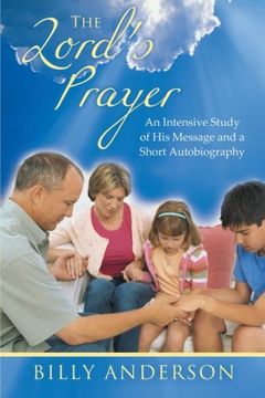 portada The Lord's Prayer: An Intensive Study of His Message and a Short Autobiography