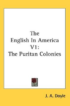 portada the english in america v1: the puritan colonies (en Inglés)