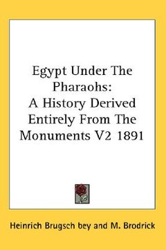 portada egypt under the pharaohs: a history derived entirely from the monuments v2 1891 (en Inglés)