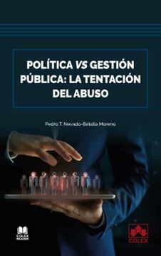 portada Política vs. Gestión pública La tentación del abuso