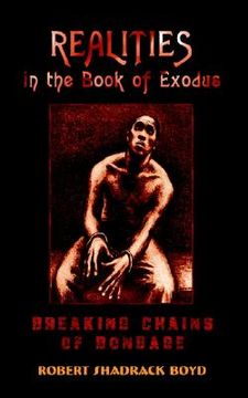 portada realities in the book of exodus: breaking chains of bondage (en Inglés)