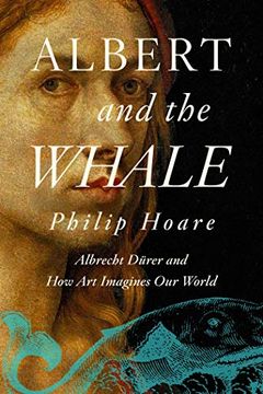 portada Albert and the Whale: Albrecht Dürer and how art Imagines our World (in English)