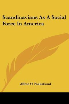 portada scandinavians as a social force in america