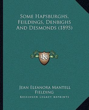 portada some hapsburghs, feildings, denbighs and desmonds (1895) (in English)