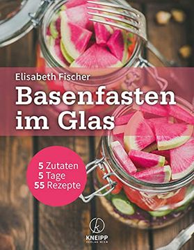 portada Basenfasten im Glas: 5 Zutaten / 5 Tage / 55 Rezepte (en Alemán)