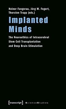 portada Implanted Minds: The Neuroethics of Intracerebral Stem Cell Transplantation and Deep Brain Stimulation (Science Studies) 