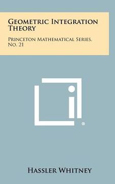 portada geometric integration theory: princeton mathematical series, no. 21 (en Inglés)