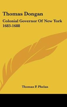 portada thomas dongan: colonial governor of new york 1683-1688 (en Inglés)