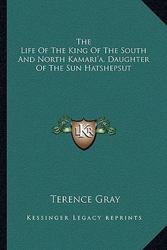 portada the life of the king of the south and north kamari'a, daughter of the sun hatshepsut