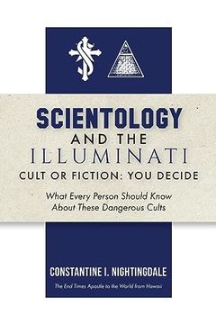 portada Scientology and the Illuminati: Cult or Fiction, You Decide; What Every Person Should Know About These Dangerous Cults