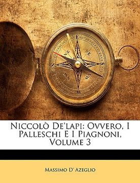 portada Niccolò De'lapi: Ovvero, I Palleschi E I Piagnoni, Volume 3 (en Italiano)