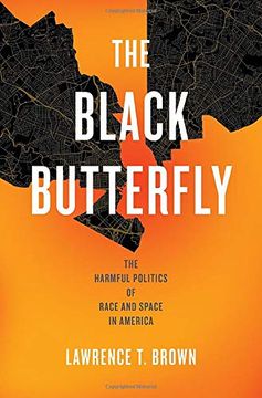 portada The Black Butterfly: The Harmful Politics of Race and Space in America (in English)