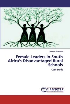 portada Female Leaders in South Africa's Disadvantaged Rural Schools (en Inglés)