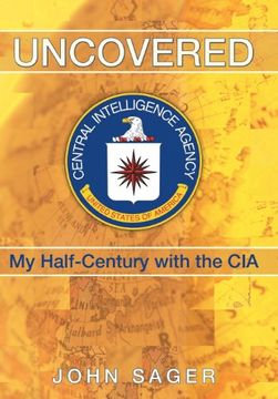 portada Uncovered: My Half-Century with the CIA