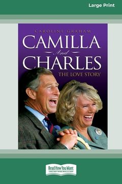portada Camilla and Charles - The Love Story (16pt Large Print Edition) (in English)