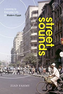 portada Street Sounds: Listening to Everyday Life in Modern Egypt (en Inglés)