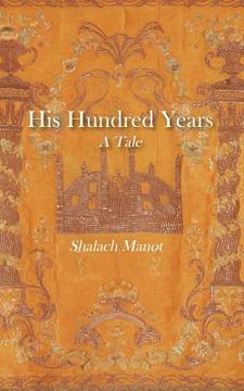 portada His Hundred Years, A Tale (en Inglés)