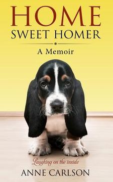 portada Home Sweet Homer: A Basset Hound's View (en Inglés)