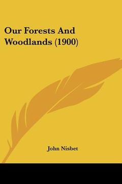 portada our forests and woodlands (1900) (in English)
