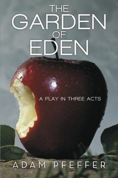 portada The Garden of Eden: A Play in Three Acts (en Inglés)